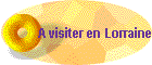 A visiter en Lorraine